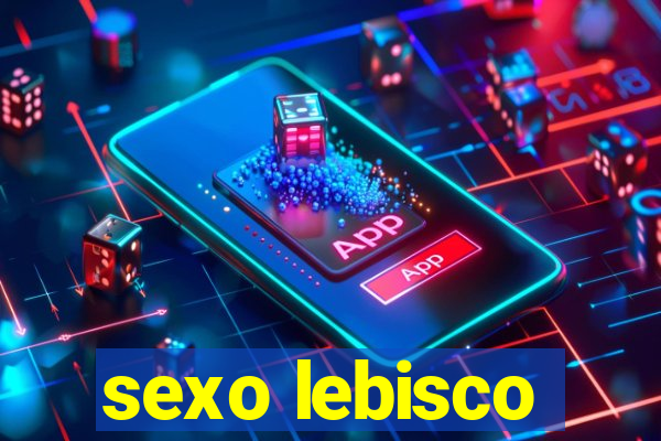 sexo lebisco
